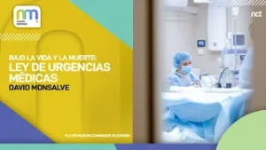 Bajo La Vida Y La Muerte; Ley De Urgencias Medicas // David Monsalve // Nuevas Mañanas