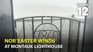 WATCH: Nor'easter's 74 mph winds at Montauk Lighthouse