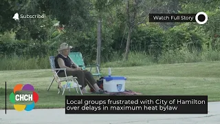 Local groups frustrated with City of Hamilton over delays in maximum heat bylaw