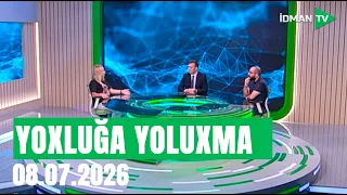 Yoxluğa yoluxma - 08.07.2026