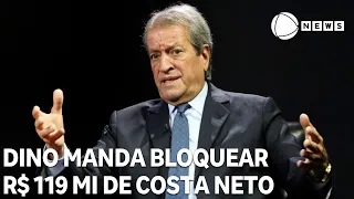 Dino orders $119 million freeze on Costa Neto’s assets over parliamentary amendment irregularities