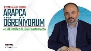 Arapça Öğreniyorum | 413. Bölüm Dürus-ül Lügat-il Arabiyya-234