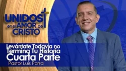 Unidos en El Amor de Cristo con Pastor Luis Parra 10-26-26
