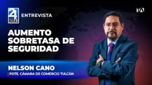 Desde el aumento la tasa de seguridad, se ha incrementado el contrabando|Entrevista a Nelson Cano