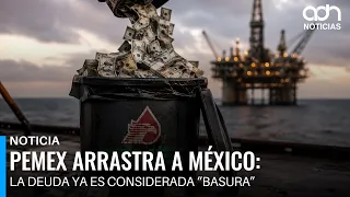 Pemex drags down Mexico: debt now considered "junk"