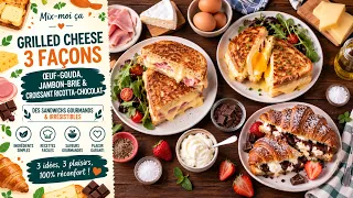 Mix-moi ça: Grilled Cheese 3 Façons | Œuf-Gouda, Jambon-Brie & Croissant Ricotta-Chocolat