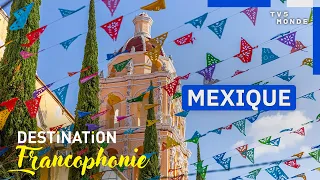 MEXICO: The fascinating history of the land of a thousand faces | Destination Francophonie