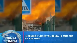 Wildfire leaves 12 dead and 23 missing in Spain | Jornal da Band