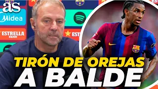 El TIRÓN DE OREJAS de Flick a BALDE por su FALTA DE COMPROMISO con el FC Barcelona