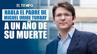 Miguel Uribe Londoño habla un año después de la muerte de su hijo Miguel Uribe Turbay