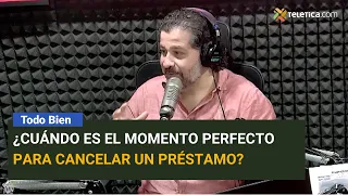 ¿Cuándo es el momento perfecto para cancelar un préstamo?
