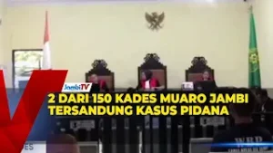 2 DARI 150 KADES MUARO JAMBI TERSANDUNG KASUS PIDANA