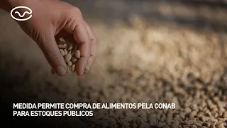 New measure allows Conab to purchase food for public stockpiles