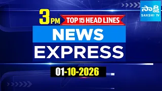 3PM News Express | TOP 15 Headlines Today | Sakshi Telugu News | 01-10-2026 | @SakshiTV​