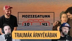 Traumák árnyékában - Mozizgatunk 10. évad 41. rész
