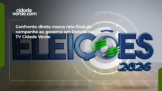 Confronto direto marca reta final da campanha ao governo em Debate na TV Cidade Verde