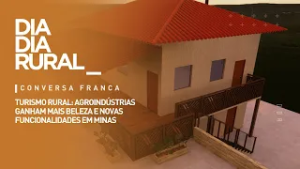 Turismo Rural: agroindústrias ganham mais beleza e novas funcionalidades em minas