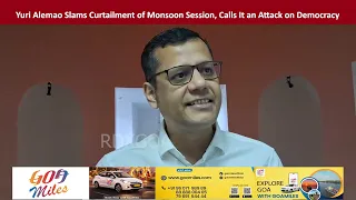 LoP Yuri Alemao Slams Curtailment of Monsoon Session, Calls It an Attack on Democracy
