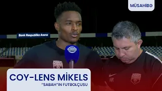 Coy-Lens Mikels: "Rəqib yalnız müdafiə olunmağı düşünürdü"