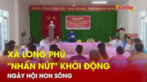 Xã Long Phú "nhấn nút" khởi động Ngày hội non sông | CT-TDT