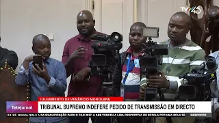 VENÂNCIO MONDLANE TRIAL: SUPREME COURT DENIES REQUEST FOR LIVE BROADCAST