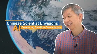 Chinese scientist envisions AI computing satellite constellation