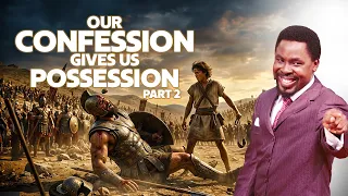 OUR CONFESSION GIVES US POSSESSION - PART 2 | Prophet TB Joshua Sermon