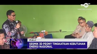PALEMBANG NEWS - 3D PEONY SEISMIC SURVEY BOOSTS NATIONAL ENERGY NEEDS