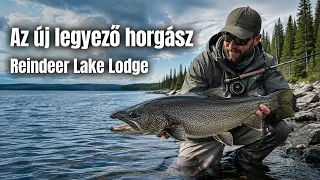 Az új legyező horgász: Reindeer Lake Lodge