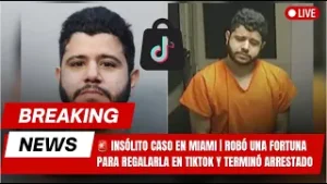 ? INSÓLITO CASO EN MIAMI | Robó una fortuna para regalarla en TikTok y terminó arrestado