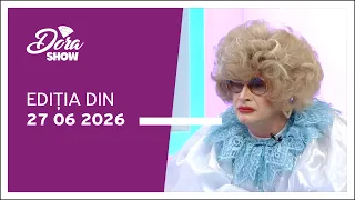 Dora Show, ediția din 27.06.2026