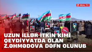 Uzun illər itkin kimi qeydiyyatda olan Z.Əhmədova dəfn olunub