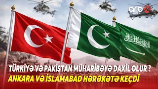 Türkiyə və Pakistan SAVAŞA QOŞULUR? - Səudiyyəyə DƏHŞƏTLİ ZƏRBƏ ENDİRİLDİ - Ankara HƏRƏKƏTƏ KEÇDİ...