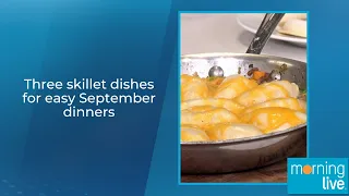 Three skillet dishes for easy September dinners
