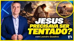 Why Was Jesus Tempted in the Desert? | In the Crosshairs of Truth | Leandro Quadros