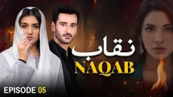 Naqab Episode 5 | Agha Ali, Sarah Khan | Latest Pakistani Drama