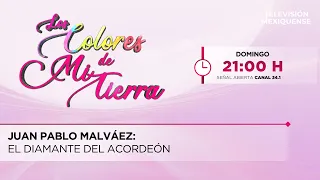 Juan Pablo Malváez: the diamond of the accordion | The colors of my land | 03-05-2026