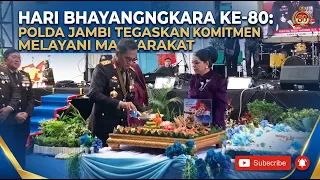 HARI BHAYANGKARA KE 80, POLDA JAMBI TEGASKAN KOMITMEN MELAYANI MASYARAKAT