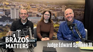 Brazos Matters: Rethinking Justice with College Station Municipal Court Judge Ed Spillane