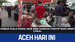 Nobar Piala Dunia 2026 Beri Dampak Positif Bagi UMKM Lokal | Berita Aceh Hari Ini