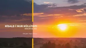 32.Söz Cennet''te bir dakika rü'yet-i cemal-i İlahi bütün Cennet lezaizine faiktir.