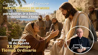 Three Lessons from a Foreign Woman: Persevering and Going to Jesus with Faith. Jesus Loves Everyone