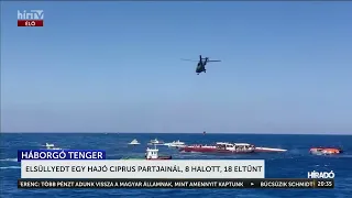 Elsüllyedt egy hajó Ciprus partjainál, 8 halott, 18 eltűnt - HírTV