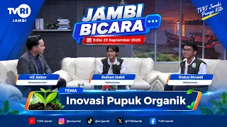 JAMBI BICARA (Edisi 23 September 2026) | Inovasi Pupuk Organik#TVRIJambi#MediaPemersatuBangsa