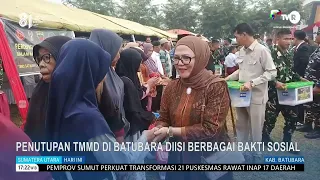 NORTH SUMATRA TODAY [Batubara TMMD Closing Ceremony Features Various Social Service Activities] T...