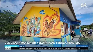 SEPTEMBER 4, 2026 CLC IN SARAWAK STILL FACING TEACHER SHORTAGE