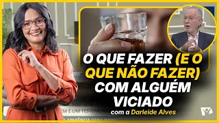 You may be enabling the addiction without realizing it - Darleide Alves
