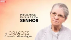 Sister Luiza's Prayer | We Need Your Help, Lord | Rede Século 21