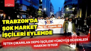 Trabzon’da Şok Market işçileri eylemde: Depo işçileri yürüyüş düzenledi, hakkını istedi