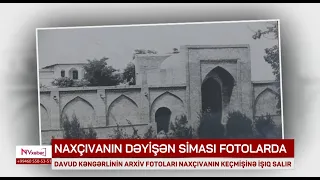 Naxçıvanın dəyişən siması fotolarda
